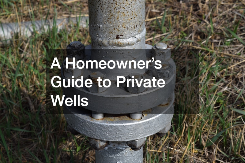 A Homeowner’s Guide to Private Wells